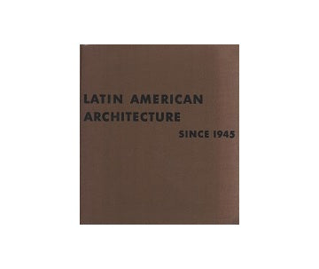 LATIN AMERICAN ARCHITECTURE since 1945