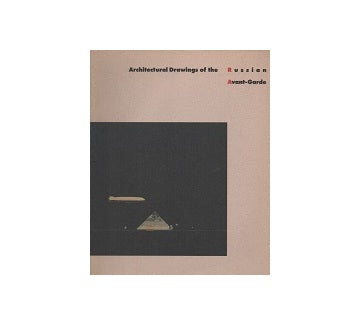 Architecture Drawings of the Russian Avant-Garde