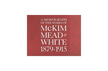 A Monograph of The Works of McKim Mead & White 1879-1915