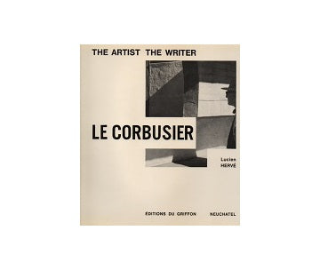 Le Corbusier The Artist The Writer