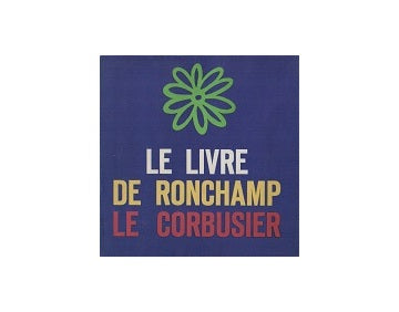 Le Livre de Ronchamp LeCorbusier（裸本）