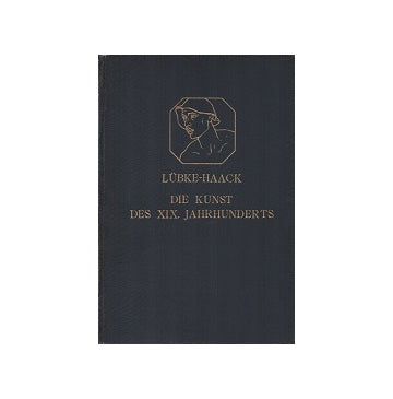 Die Kunst des XIX Jahrhunderts (堀口捨己旧蔵　蔵書印あり)