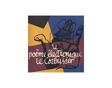 Le Poeme Electronique　電子の詩