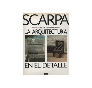 Carlo Scarpa La Arquitectura en el Detalle
カルロ・スカルパ　ディテール集