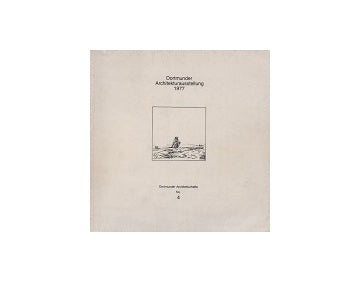 Dortmunder Architekturausstellung 1977
Dortmunder Architekturhefte 4