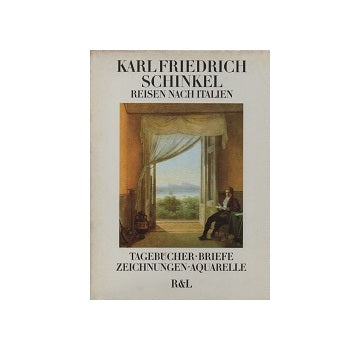 Karl Friedrich Schinkel　Reisen nach Italien