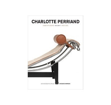 Charlotte Perriand Complete Works Volume 1 1903-1940