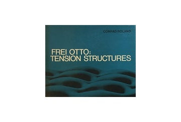 Frei Otto Tension Structures