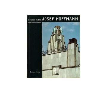 Josef Hoffmann Das architektonische Werk