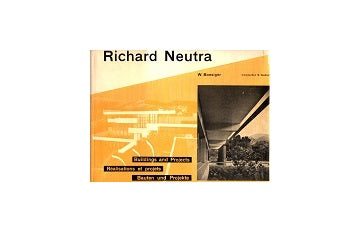 Richard Neutra Buildings and Projects