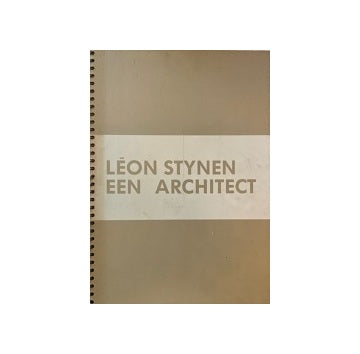 Leon Stynen een architect Antwerpen 1899-1990
