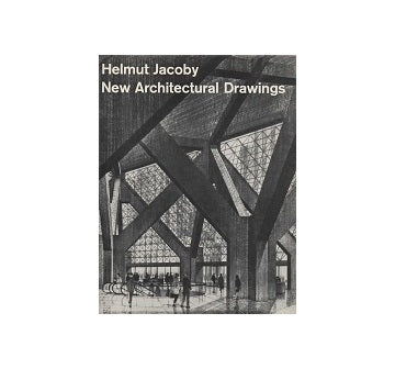 New Architectural Drawings:Helmut Jacoby