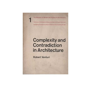 COMPLEXITY AND CONTRADICTION IN ARCHITECTURE