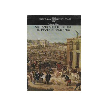 Art and Architecture in France: 1500-1700