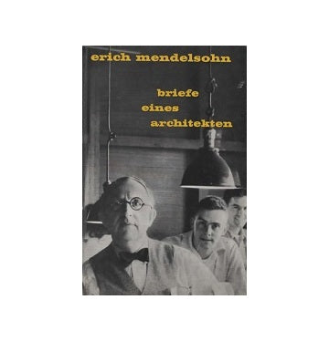 Erich Mendelsohn Briefe Eines Architekten
