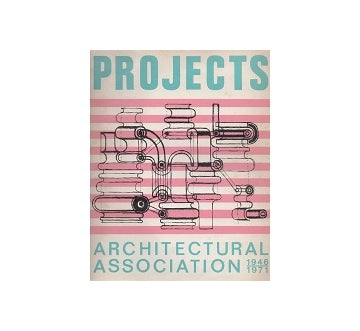 Projects: ArchitecturalAssociation 1946-1971