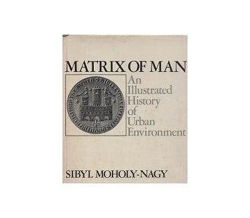 Matrix of Man：An Illustrated History of Urban Environment