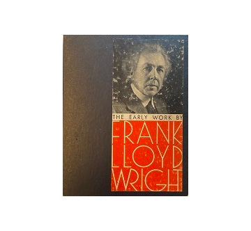Frank Lloyd Wright The Early Work