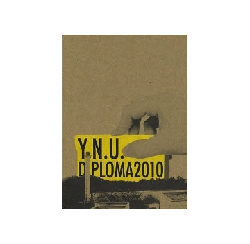 横浜国立大学　卒業設計作品集 2010年版　Y.N.U. DIPLOMA2010