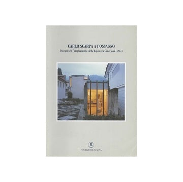 CARLO SCARPA A POSSAGNO