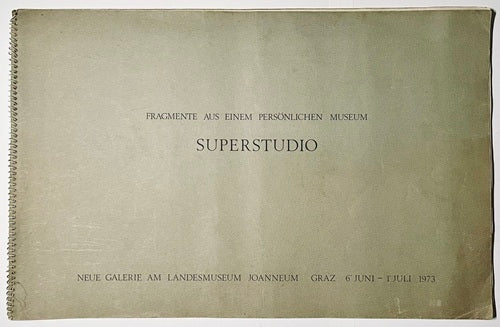 SUPERSTUDIO: Fragmente aus Einem Personlichen Museum