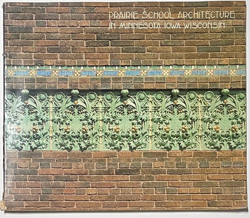 Prairie School Architecture in Minnesota Iowa and Wisconsin