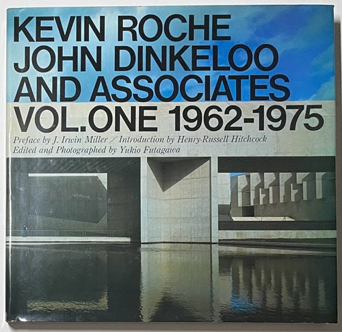 ケヴィン・ローチ／ジョン・ディンケルー作品集 Vol.1 1962-1975　KEVIN ROCHE JOHN DINKELOO AND ASSOCIATES
