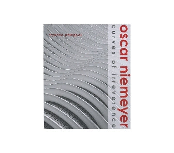 Oscar Niemeyer　Curves of Irreverence
オスカー・ニーマイヤー