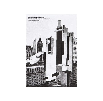 Building a new New World Amerikanizm in Russian Architecture