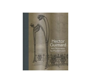 Hector Guimard Art Nouveau to Modernism