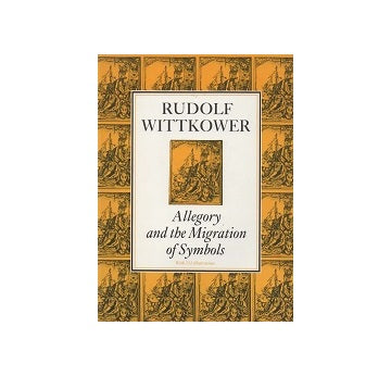 Allegory and the Migration of Symbols