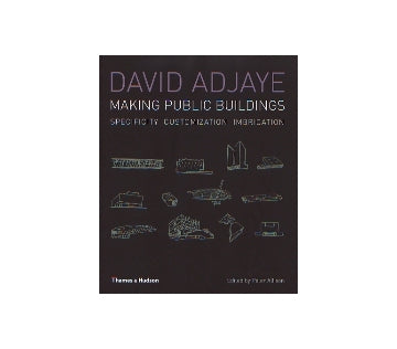 DAVID ADJAYE MAKING PUBLIC BUILDINGS
デイヴィッド・アジャイ
