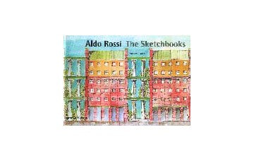Aldo Rossi The Sketchbooks 1990-1997
アルド・ロッシのスケッチブック