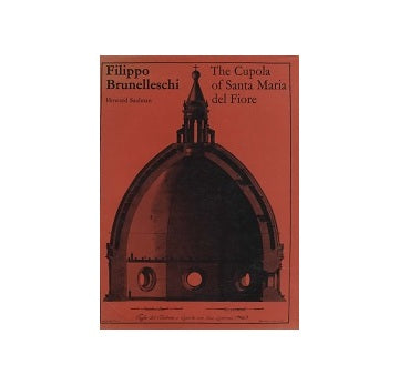 Filippo Brunelleschi：The Cupola of Santa Maria del Fiore