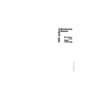 100 Jahre Konkrete Kunst