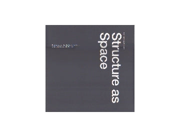 Structure as Space
Engineering and Architecture in the Works of Jurg Conzett and His Partners