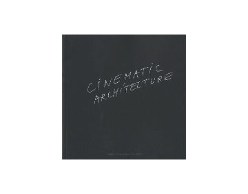 CINEMATIC ARCHITECTURE