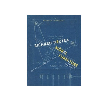 Richard Neutra: Furniture: The Body and Senses