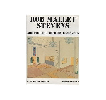 Rob Mallet-Stevens : architecture mobilier decoration