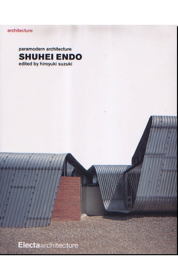 Shuhei Endo　Paramodern Architecture（Paperback Edition)
遠藤秀平 作品集