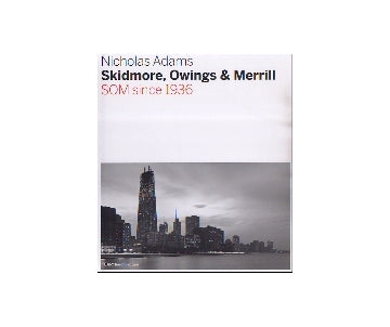 Skidmore、Owings & Merrill　SOM since 1936