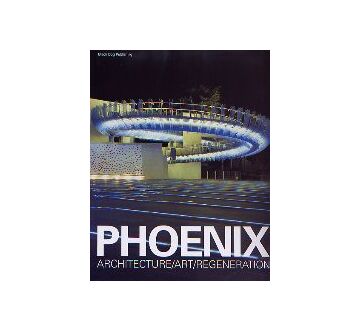 PHOENIX
ARCHITECTURE／ART／REGENERATION