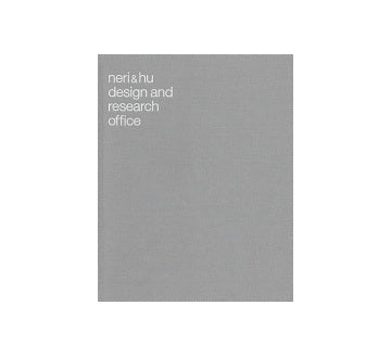 Neri & Hu Design and Research Office 2004-2014