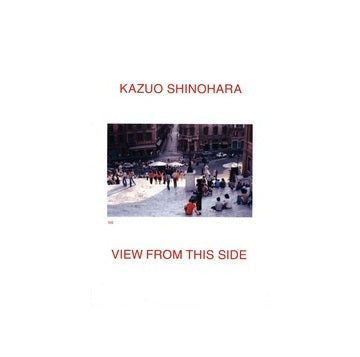 KAZUO SHINOHARA VIEW FROM THIS SIDE (NEW EDITION)
