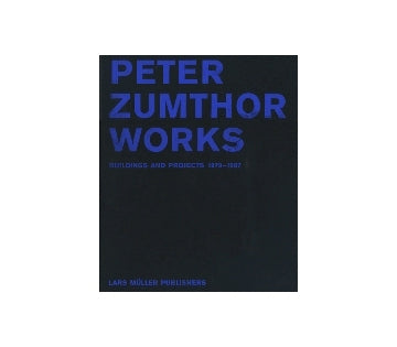 PETER ZUMTHOR WORKS Buildings and Projects 1979-1997
ピーター・ズントー作品集