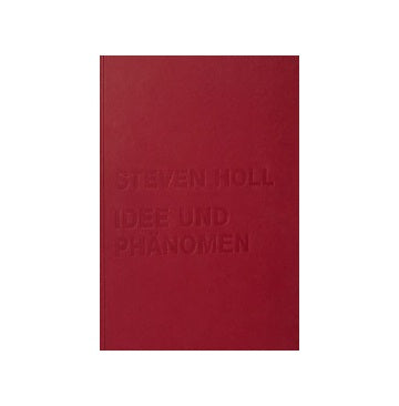 Idee und Phanomen STEVEN HOLL スティーヴン・ホール