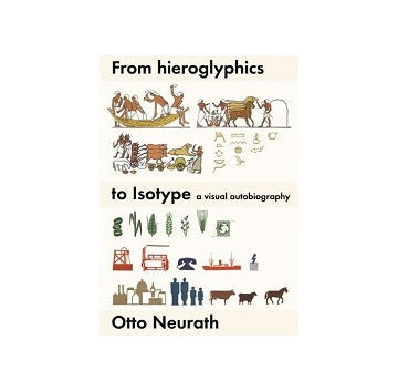 From Hieroglyphics to Isotype: A Visual Autobiography
