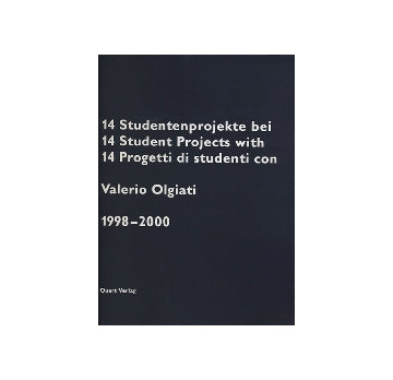 14 Student Projects with Valerio Olgiati 1998-2000