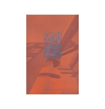 Jacques Hondelatte　Logement Mythogenese & Melancolie