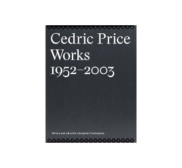 Cedric Price Works 1952-2003: A Forward-Minded Retrospective